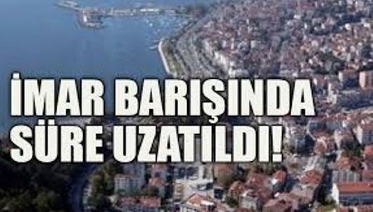 İmar Barışında Başvuru Süresi Tekrar Uzatıldı.